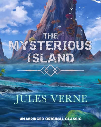 THE MYSTERIOUS ISLAND: UNABRIDGED ORIGINAL CLASSIC von Independently published
